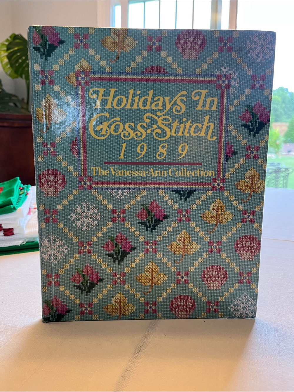 Holidays In Cross Stitch 1989 The Vanessa-Ann Collection Hardcover Book